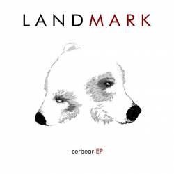 Landmark : Cerbear EP